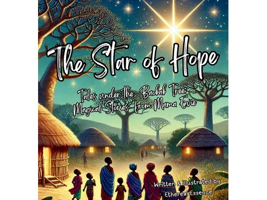 The Star of Hope, Tales Under the Baobab Tree: Magical Stories from Mama Evie