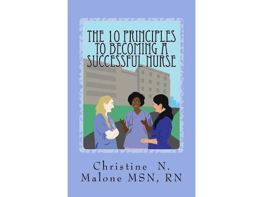 The 10 Principles to Becoming A Successful Nurse