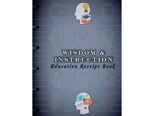 Wisdom & Instruction: Education Receipt Book