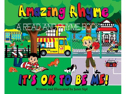 Amazing Rhyme, It's OK To Be Me: A Read and Rhyme Book