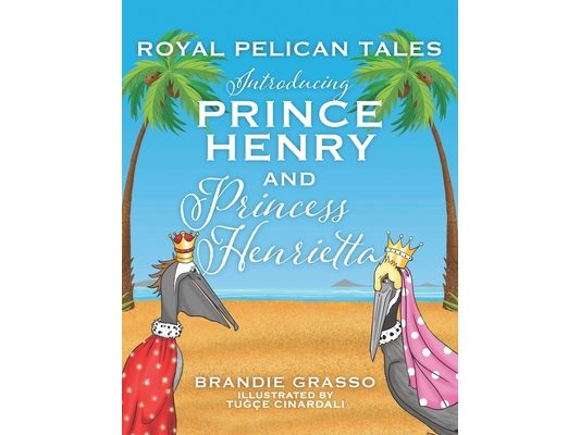 Royal Pelican Tales: Introducing Prince Henry and Princess Henrietta