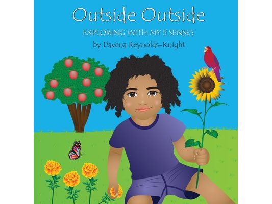 Outside Outside: Exploring with My 5 Senses