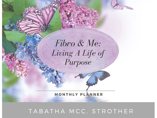 Fibro & Me: Living A Life of Purpose