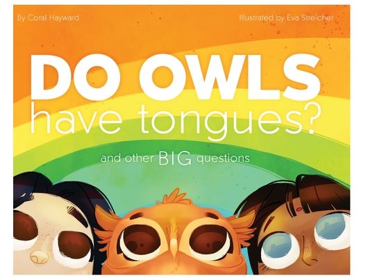 Do Owls Have Tongues? And Other Big Questions