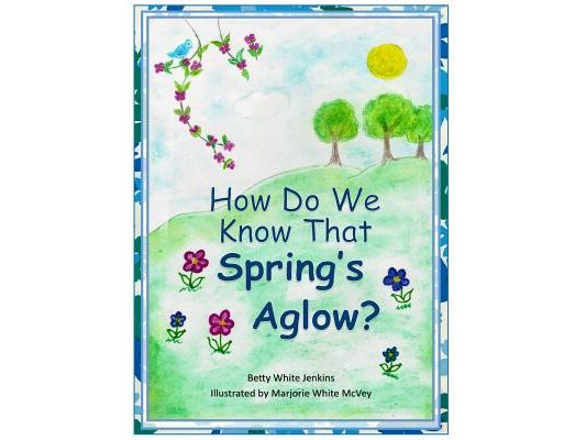 How Do We Know That Spring's Aglow?