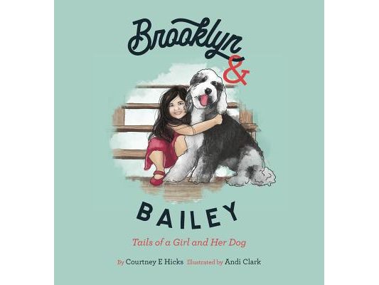 Brooklyn & Bailey: Tails of a Girl and Her Dog