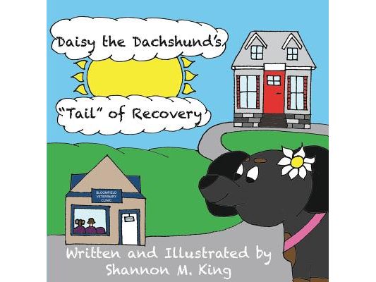 Daisy the Dachshund's "Tail" of Recovery