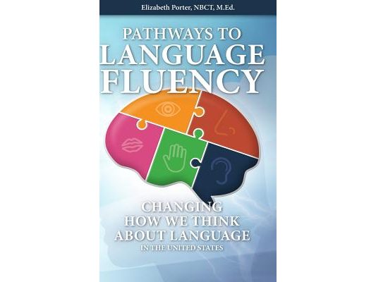 Pathways to Language Fluency: Changing How We Think About Language in the United States