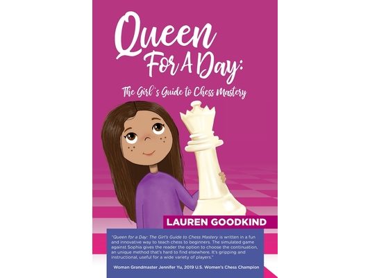 Queen for a Day: The Girl's Guide to Chess Mastery