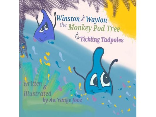Winston and Waylon, the Monkey Pod Tree and the Tickling Tadpole