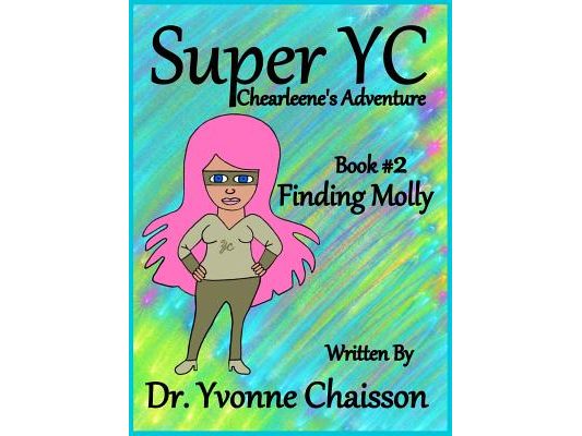 Super YC Chearleene's Adventure: Finding Molly