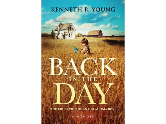 Back in the Day: The Education of an Oklahoma Boy (A Memoir)