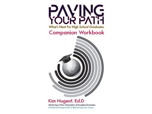 Paving Your Path What's Next for High School Graduates Companion Workbook
