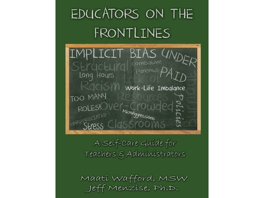 Educators on the Frontlines: A Self-Care Guide for Teachers & Administrators