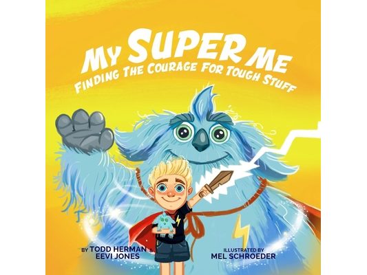 My Super Me: Finding The Courage For Tough Stuff