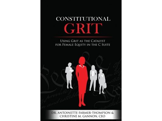 Constitutional Grit: Using Grit as the Catalyst for Female Equity in the C Suite