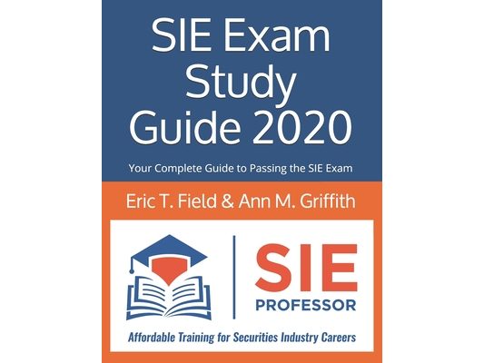 SIE Exam Study Guide 2020: Your Complete Guide to Passing the SIE Exam