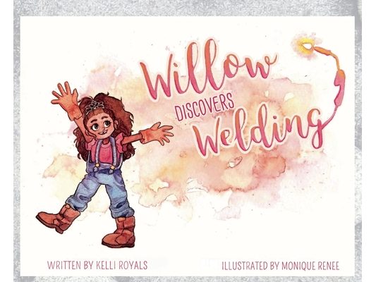 Willow Discovers Welding