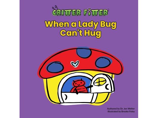When a Lady Bug Can't Hug