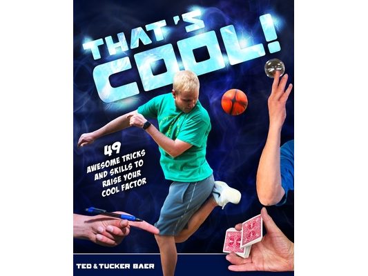That's Cool!: 49 Awesome Tricks and Skills to Raise Your Cool Factor