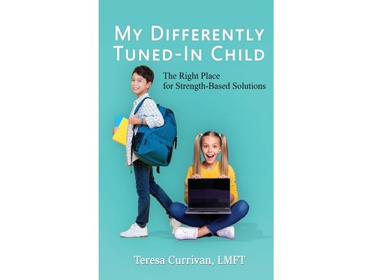 My Differently Tuned-In Child: The Right Place for Strength-Based Solutions