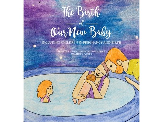 The Birth of Our New Baby