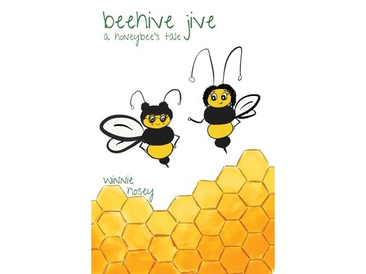beehive jive: a honeybee's tale