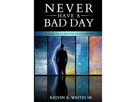 New Have A Bad Day, A Guide To A Lifestyle of Leadership