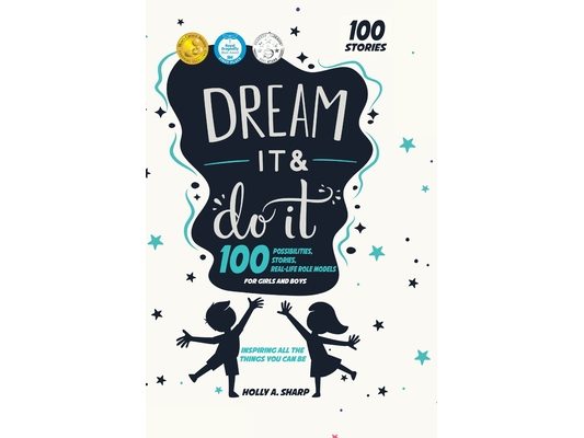 Dream It and Do It: 100 Career Role Models for Girls and Boys