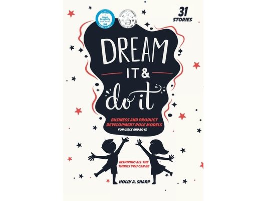 Dream It and Do It (Volume 3) Business and Product Developer Role Models
