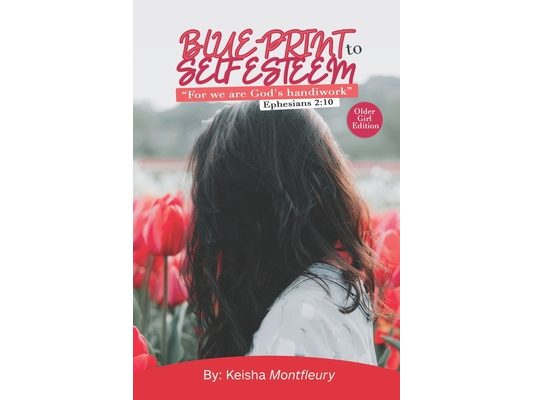 Blue Print to Self Esteem: For We Are God's HandiWork (Ephesians 2:10) Older Girl Edition