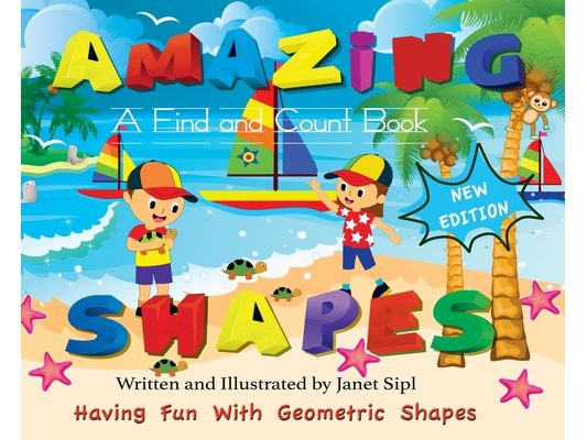 Amazing Shapes, Having Fun With Geometric Shapes: A Find and Count Book