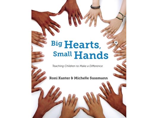 Big Hearts, Small Hands: Teaching Children to Make a Difference
