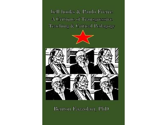 bell hooks & Paulo Freire: A Critique of Transgressive Teaching & Critical Pedagogy