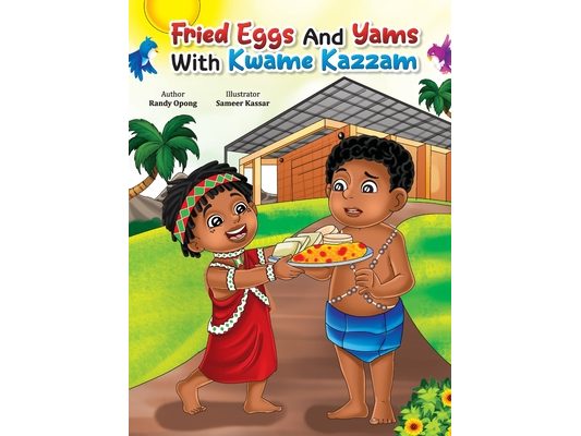 Fried Eggs and Yams with Kwame Kazam