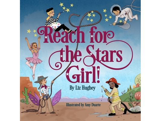 Reach for the Stars, Girl!