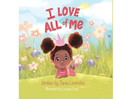 I Love All of Me: Self-Esteem; A Children's Book to Boost Self-Love and Build Confidence