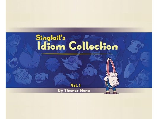 Singtail's Idiom Collection: Vol. 1