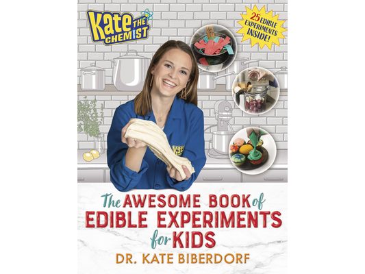Kate the Chemist: The Awesome Book of Edible Experiments for Kids