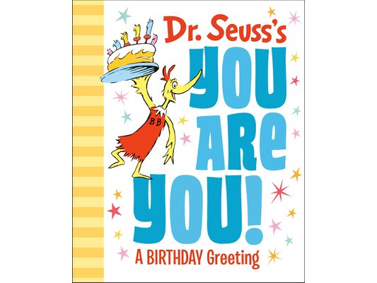 Dr. Seuss's You Are You! a Birthday Greeting