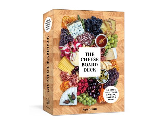 The Cheese Board Deck: 50 Cards for Styling Spreads, Savory and Sweet