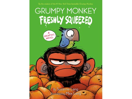 Grumpy Monkey Freshly Squeezed: A Graphic Novel
