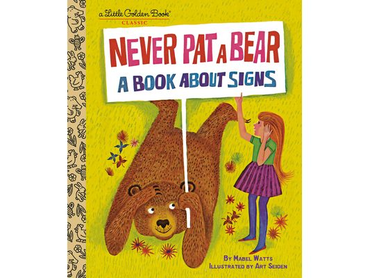 Never Pat a Bear: A Book about Signs