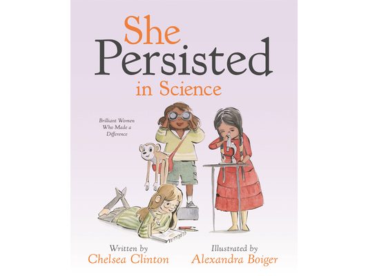 She Persisted in Science: Brilliant Women Who Made a Difference