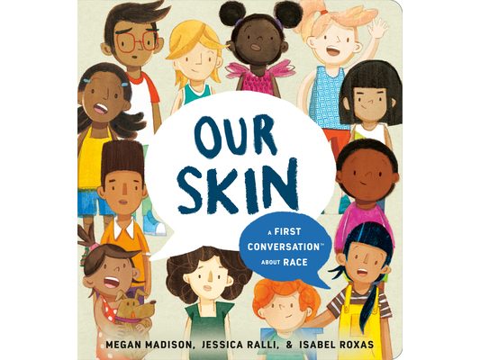 Our Skin: A First Conversation about Race
