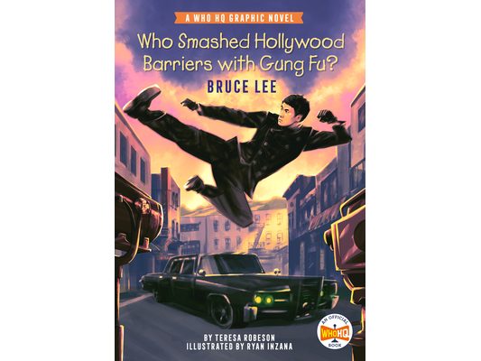 Who Smashed Hollywood Barriers with Gung Fu?: Bruce Lee: A Who HQ Graphic Novel