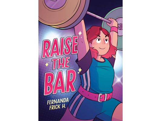 Raise the Bar: A Graphic Novel