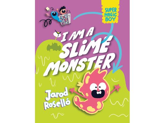 Super Magic Boy: I Am a Slime Monster: (A Graphic Novel)