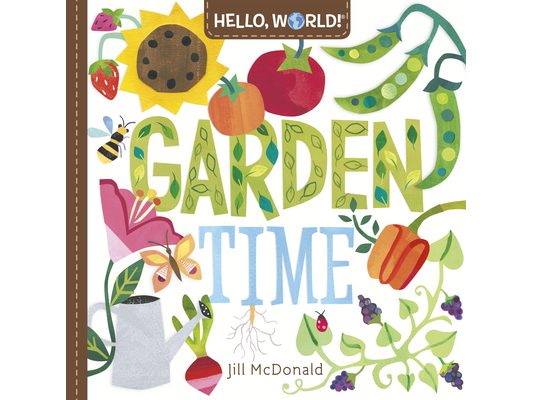 Hello, World! Garden Time: A Book of Plants and Gardening for Kids