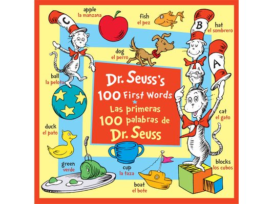Dr. Seuss's 100 First Words/Las Primeras 100 Palabras de Dr. Seuss (Bilingual Edition)